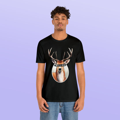 What do you call a deer with no eyes? Shirt