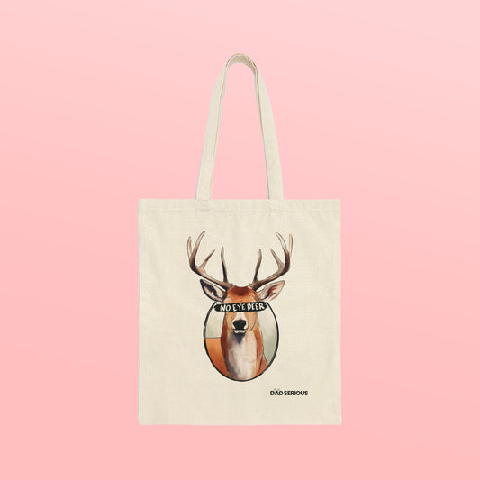What do you call a deer with no eyes? Tote Bag